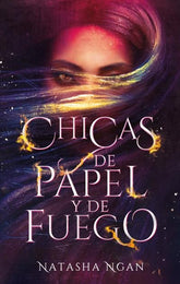 CHICAS DE PAPEL Y DE FUEGO | Ngan, Natasha | 9788492918638 (Puck)